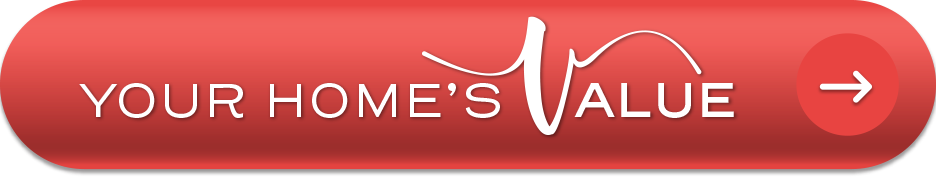 YOUR HOME'S VALUE